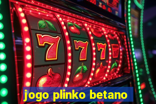 jogo plinko betano