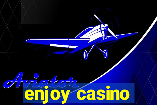 enjoy casino