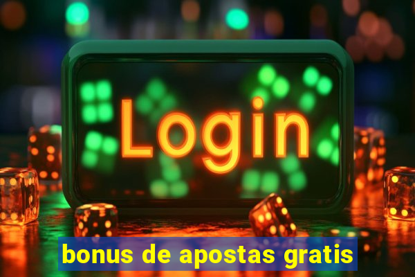 bonus de apostas gratis