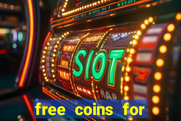 free coins for house of fun slots