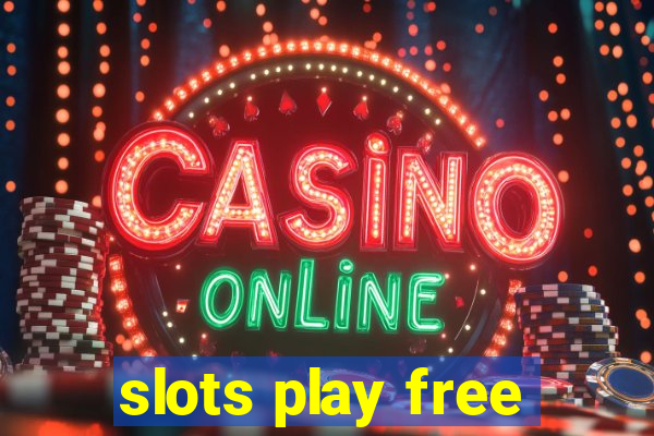 slots play free