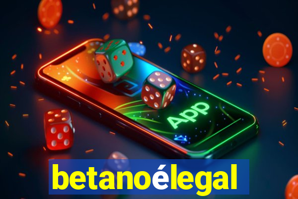 betanoélegal