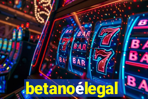 betanoélegal