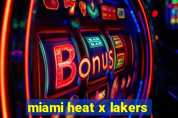 miami heat x lakers