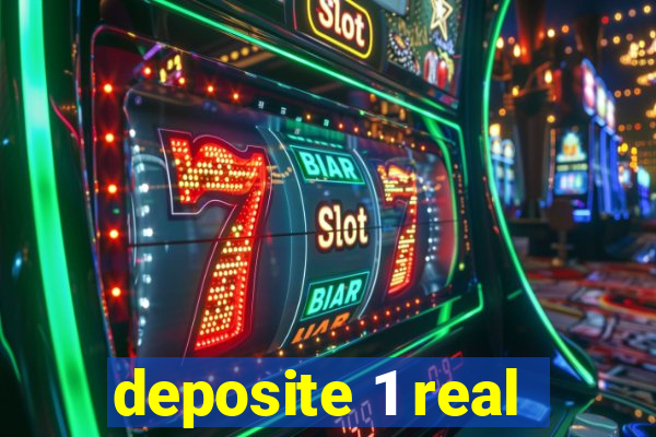 deposite 1 real