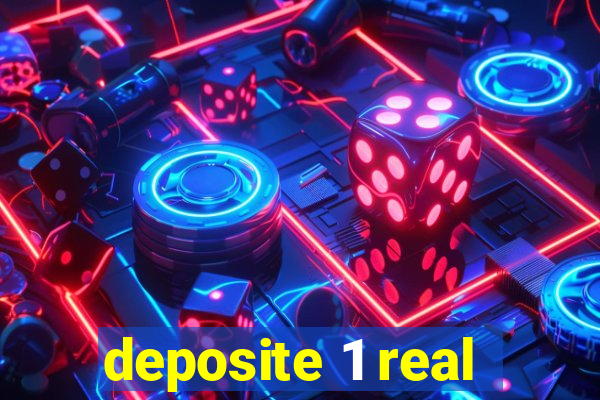 deposite 1 real