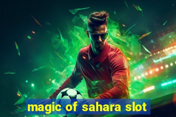 magic of sahara slot