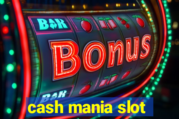 cash mania slot