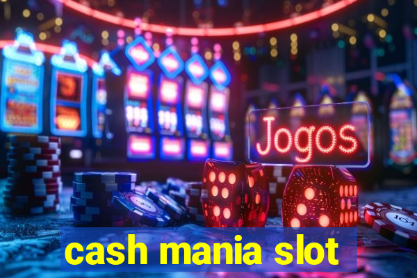 cash mania slot