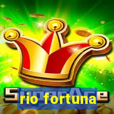 rio fortuna