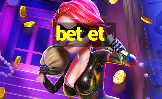 bet et