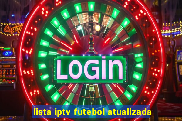 lista iptv futebol atualizada