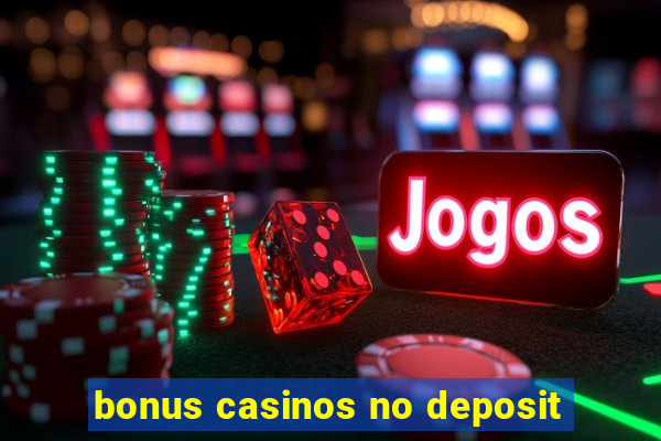 bonus casinos no deposit