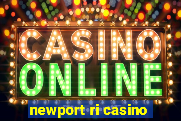 newport ri casino