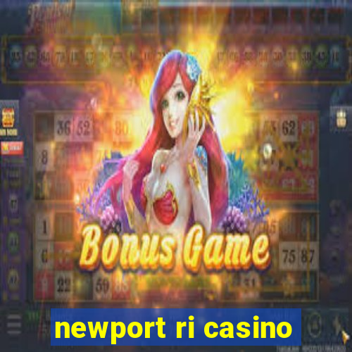 newport ri casino