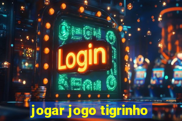 jogar jogo tigrinho