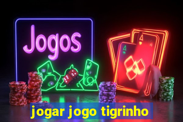 jogar jogo tigrinho