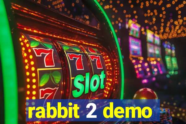 rabbit 2 demo