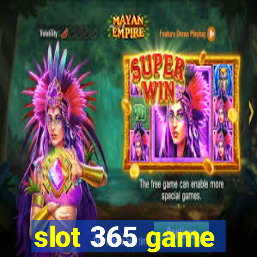 slot 365 game