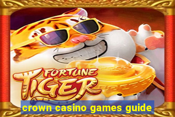 crown casino games guide