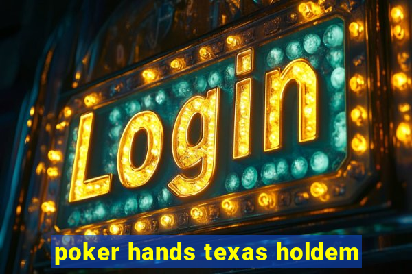 poker hands texas holdem