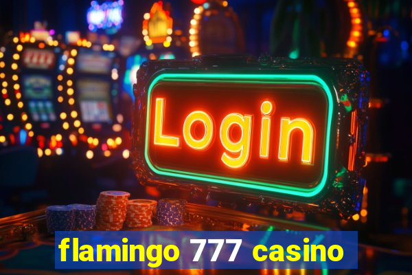 flamingo 777 casino