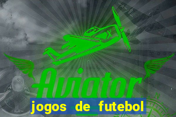 jogos de futebol ao vivo