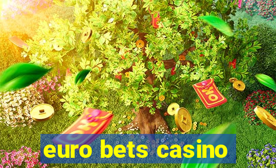 euro bets casino