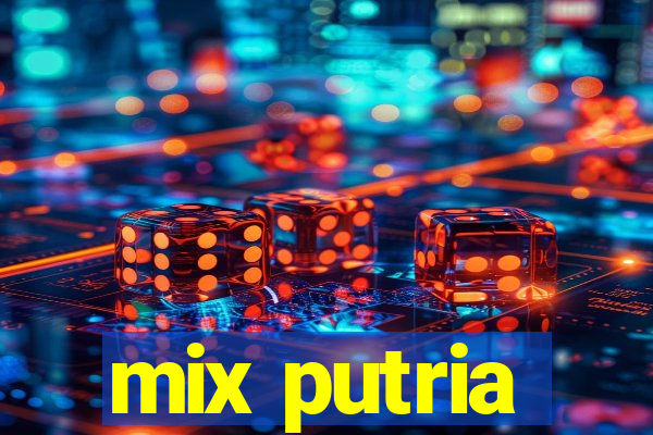 mix putria