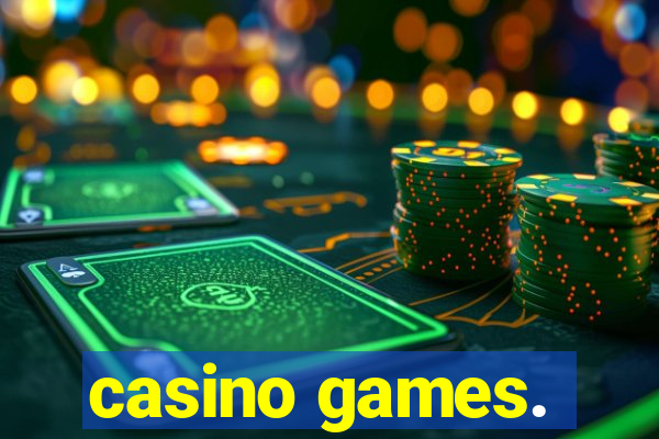 casino games.