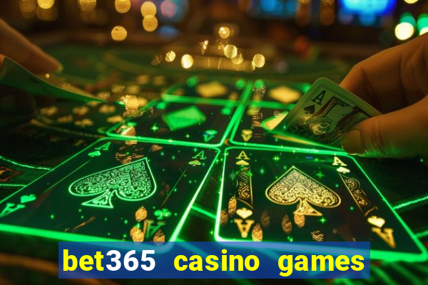 bet365 casino games slots live