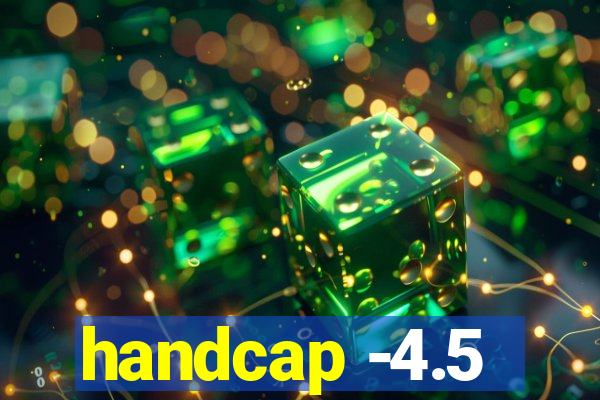 handcap -4.5