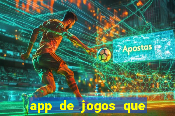 app de jogos que d?o dinheiro