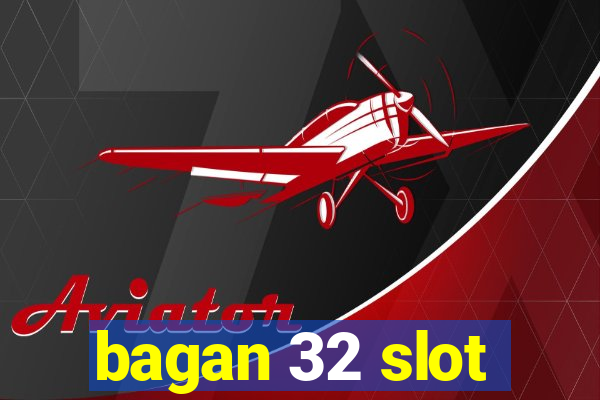 bagan 32 slot