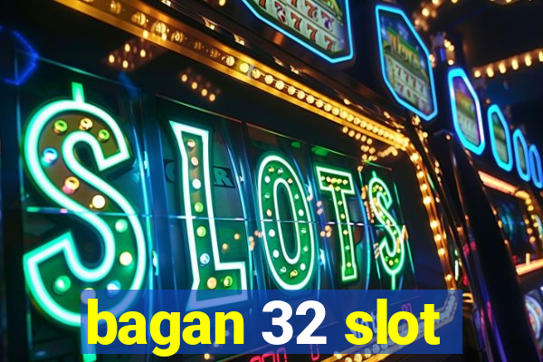 bagan 32 slot