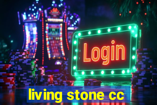 living stone cc