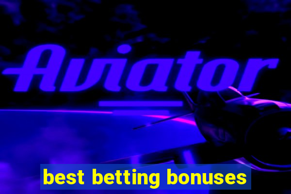 best betting bonuses