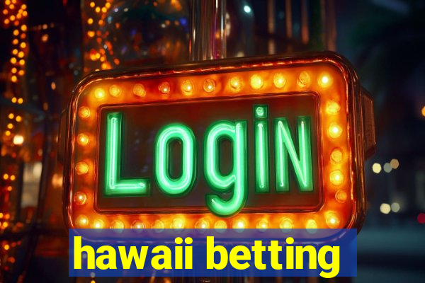 hawaii betting