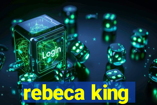 rebeca king