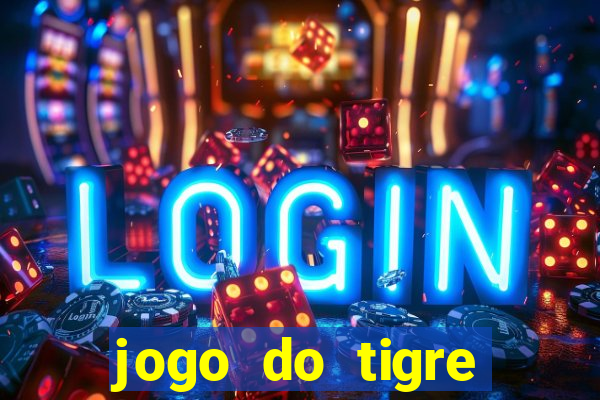 jogo do tigre rodada grátis