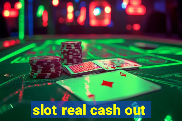 slot real cash out