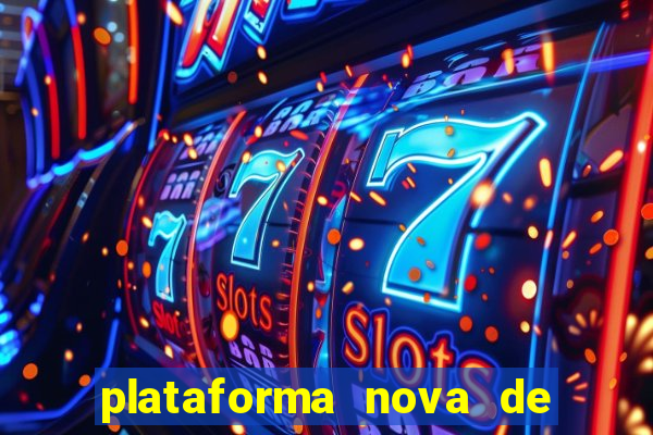 plataforma nova de jogos de cassino