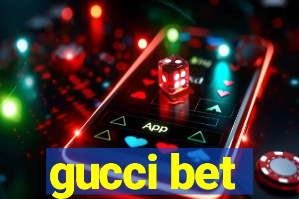 gucci bet