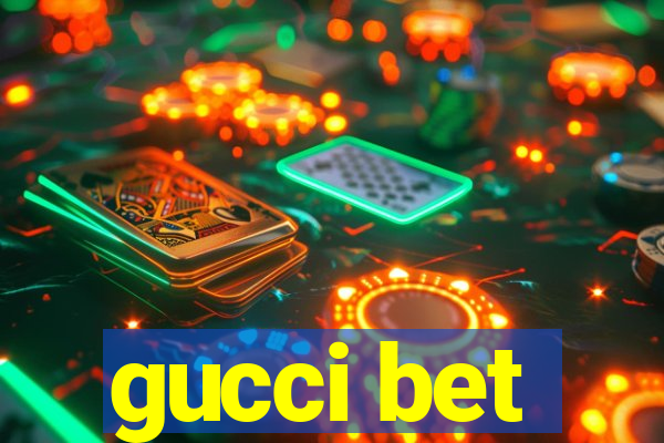 gucci bet