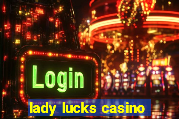 lady lucks casino