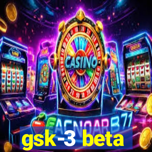 gsk-3 beta