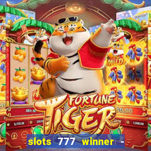 slots 777 winner - casino game