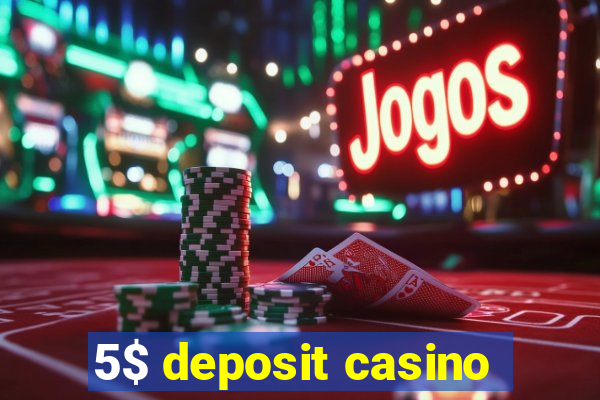 5$ deposit casino