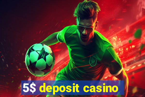 5$ deposit casino