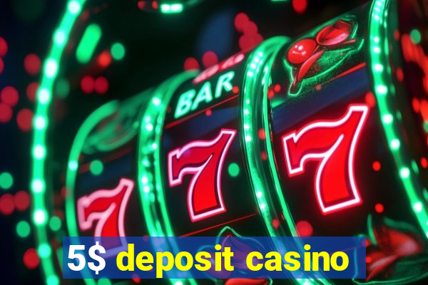 5$ deposit casino